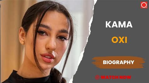 kama oxi|Kama Oxi : Online Video, Biography/Wiki, Age, Height, Career, .